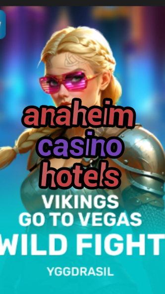 anaheim casino hotels-fqqjrm9vrme7zzjgfjql.com
