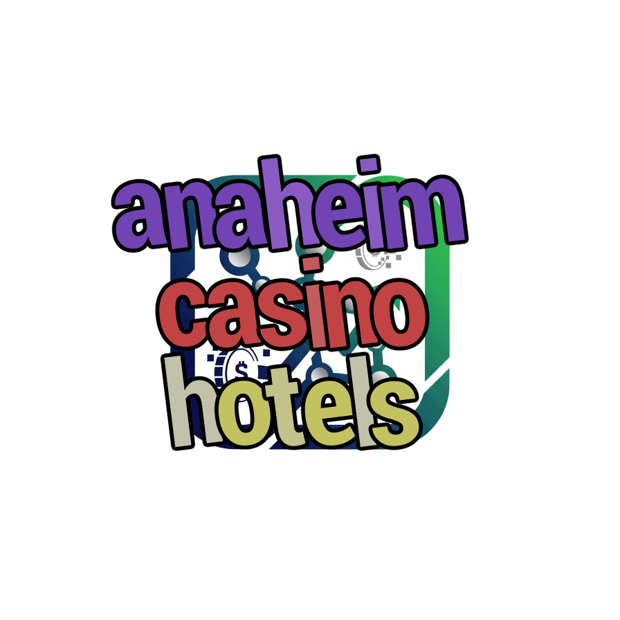 anaheim casino hotels